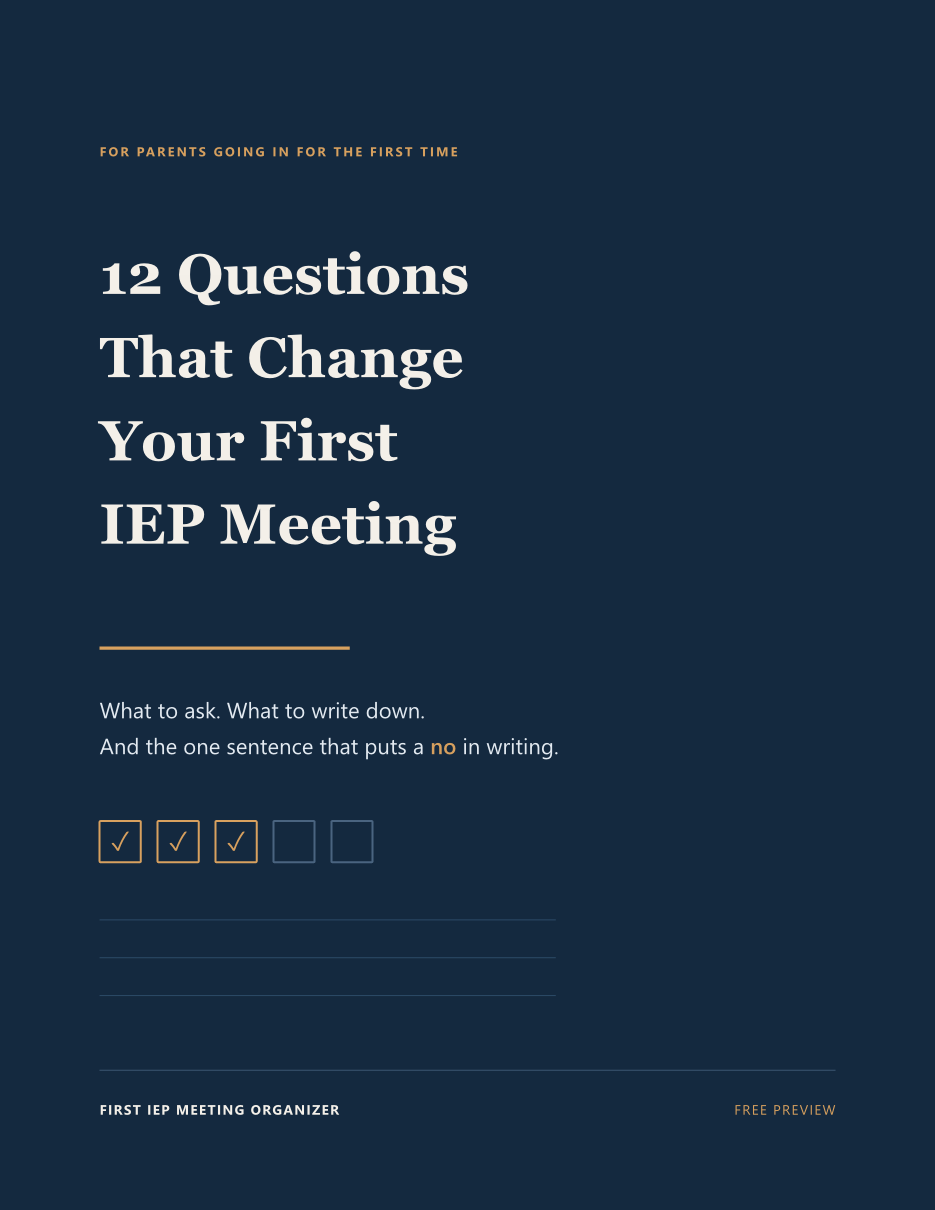 Cover of the free preview: 12 Questions That Change Your First IEP Meeting. What to ask. What to write down. And the one sentence that puts a no in writing.